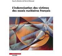 L'indemnisation des victimes des essais nucléaires français Hervé Arbousset (Auteur)