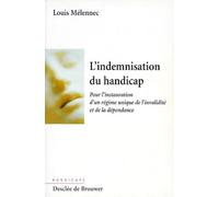 L'indemnisation Du Handicap - Pour L'instauration D'un Régime Unique De L'invalidité Et De La Dépendance