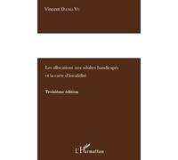 L'indemnisation du préjudice corporel Les allocations aux adultes handicapés et la carte d'invalidité - Vincent Dang-Vu - L'harmattan - broché - Livre