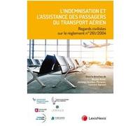 L'indemnisation et l'assistance des passagers du transport aérien Laurent Siguoirt (Auteur), Jérémy Jourdan-Marques (Auteur), Nicole Balat (Auteur)