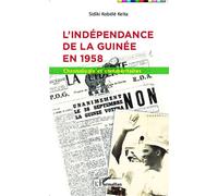 L'indépendance de la Guinée en 1958 Chronologie et commentaires - Sidiki Kobele-Keita - L'harmattan - broché - Etude