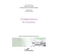 L'indépendance de la justice - Guillaume Delmas - L'harmattan - broché - Etude