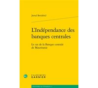 L'Indépendance des banques centrales Le cas de la Banque centrale de Mauritanie - Jemal Breideleil - Classiques Garnier - broché - Etude