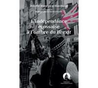 L'indépendance écossaise à l'ombre du Brexit Juliette Ringeisen-Biardeaud (Auteur)