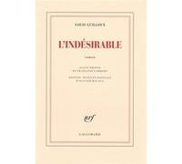 Louis Guilloux – L'Indésirable – Édité par Olivier Macaux – Gallimard