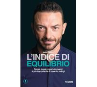 L'indice di equilibrio. Come, cosa e quando mangi è più importante di quanto mangi