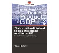 L'indice national/régional de bien-être comme substitut au PIB: Une appréciation conceptuelle et critique