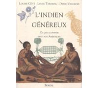 L'INDIEN GENEREUX. CE QUE LE MONDE DOIT AUX AMERIQUES