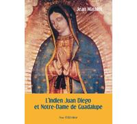 L'indien Juan Diego et notre-dame de Guadalupe