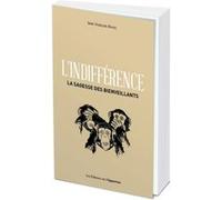 L'indifférence - La sagesse des bienveillants Jean François Bossy (Auteur)