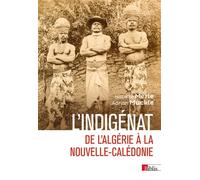 L'indigénat - De l'Algérie à la Nouvelle-Calédonie - Isabelle Merle - Cnrs Eds - broché - Essai