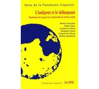 L'indigent et le délinquant: Pénalisation de la pauvreté et privatisation de l'action sociale