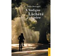 L'Indigne Lâcheté d'un père - Felix Beavogui - Jets D'encre - broché - Roman