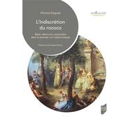 L'indiscrétion du rococo Epier, découvrir, surprendre dans le premier XVIIIe siècle français - Floriane Daguisé - Presses Universitaires Rennes - broché - Monographie