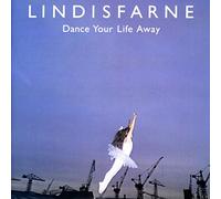Lindisfarne - Dance Your Life Away