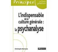 L'indispensable de la culture générale - La psychanalyse