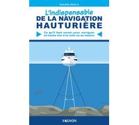 L'indispensable de la navigation hauturière - Philippe Péoc'h - Vagnon Du Plaisancier Eds - broché - Guide
