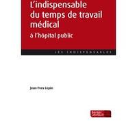 L'indispensable du temps de travail médical à l'hôpital public Jean-Yves Copin (Auteur)