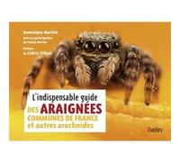 L'indispensable guide des araignées de France et autres arachnides Cédric Villani (Auteur), Dominique Martiré (Auteur), Franck Merlier (Auteur)