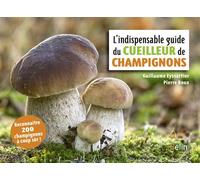 L'indispensable guide du cueilleur de champignons - Guillaume Eyssartier - Belin - relié - Guide