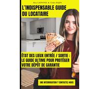 L'INDISPENSABLE GUIDE DU LOCATAIRE: Sécurisez au max votre dépôt de garantie
