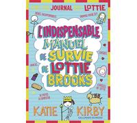L'indispensable manuel de survie de Lottie Brooks - Katie Kirby - Gallimard jeunesse - broché - Roman junior