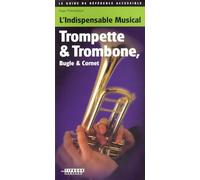 L'indispensable musical : Trompette & Trombone, Bugle & Cornet