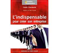 L'indispensable pour créer son entreprise - Cédric Chevauché - Puits Fleuri - broché - Etude