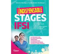 L'indispensable stages IFSI: Soins de courte durée, soins de longue durée et SSR, soins individuels et collectifs en lieux de vie, soins en santé mentale et psychiatrie