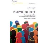 L'individu collectif Ubuntu au quotidien et en clinique psychologique Edition revue et corrigée - Ari Gounongbe - L'harmattan - broché - Etude