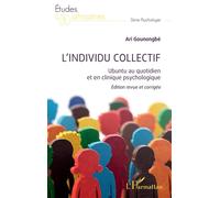 L'individu collectif Ubuntu au quotidien et en clinique psychologique Edition revue et corrigée - Ari Gounongbe - L'harmattan - broché - Etude