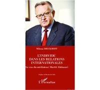 L'individu Dans Les Relations Internationales - Le Cas Du Médiateur Martti Ahtisaari | Occasion