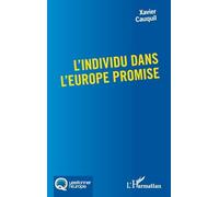 Xavier Cauquil – L'individu dans l'Europe promise – Essai – Broché