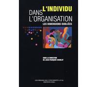 L'individu dans l'organisation : Les dimensions oubliées