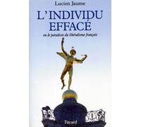 L'individu Effacé. - Ou Le Paradoxe Du Libéralisme Français