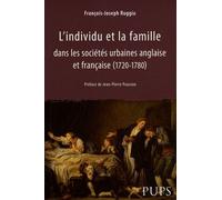 L'individu Et La Famille Dans Les Sociétés Urbaines Anglaise Et Française (1720-1780)