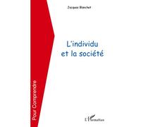 L'individu et la société - Jacques Blanchet - L'harmattan - broché - Essai