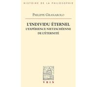 L'individu Éternel - L'expérience Nietzschéenne De L'éternité