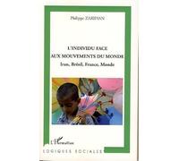 Philippe Zarifian – L'individu face aux mouvements du monde – Iran, Brésil, France, Monde – Broché