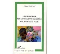 Philippe Zarifian – L'individu face aux mouvements du monde – Iran, Brésil, France, Monde – Broché