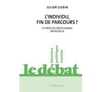 L'individu, fin de parcours ?: Le piège de l'intelligence artificielle