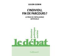 L'individu, Fin De Parcours ? - Le Piège De L'intelligence Artificielle