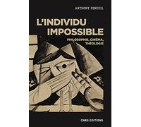 L'individu impossible - Philosophie, cinéma, théologie