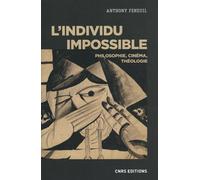 L'individu Impossible - Philosophie, Cinéma, Théologie