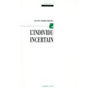 L'Individu incertain Alain Ehrenberg (Auteur)