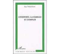 L'individu, La Famille Et L'emploi - Esquisses D'une Lecture Sociologique De La Relation D'attachement