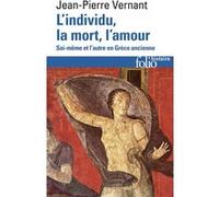 L'Individu, la mort, l'amour Jean-Pierre Vernant (Auteur)