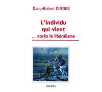 L'individu qui vient... après le libéralisme