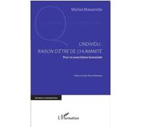 L'individu : raison d'être de l'humanité Pour un anarchisme humaniste - Michel Manavella - L'harmattan - broché - Essai