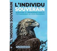 L'Individu souverain: Survivre et prospérer face à l'effondrement de l'État-providence - James Davidson - Konsensus - broché - Etude